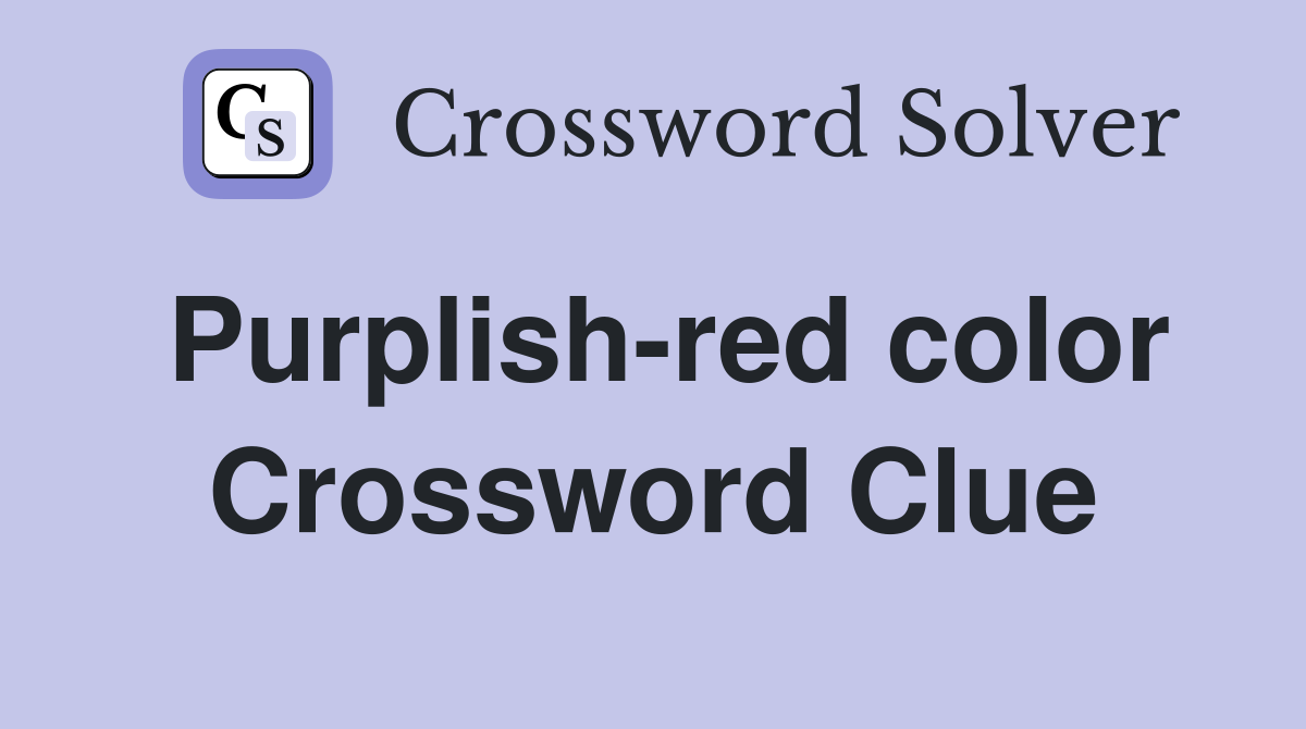 Purplishred color Crossword Clue Answers Crossword Solver